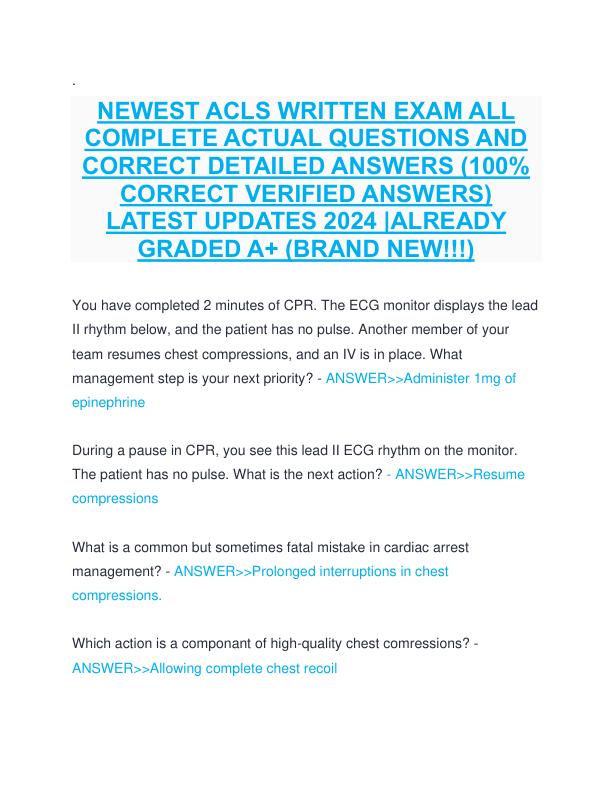 NEWEST ACLS WRITTEN EXAM ALL COMPLETE ACTUAL QUESTIONS AND CORRECT DETAILED ANSWERS (100% CORRECT VERIFIED ANSWERS) LATEST UPDATES 2024 ALREADY GRADED A+ (BRAND NEW!!!)