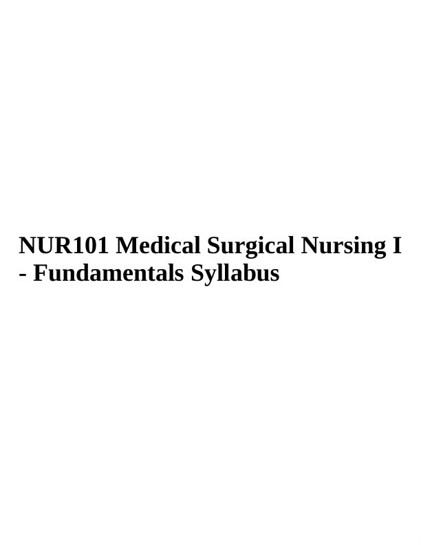 NUR101 Medical Surgical Nursing I  - Fundamentals Syllabus