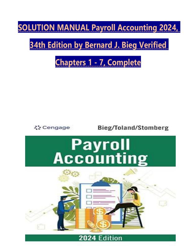 SOLUTION MANUAL Payroll Accounting 2024, 34th Edition by Bernard J. Bieg Verified Chapters 1 - 7, Complete.pdf