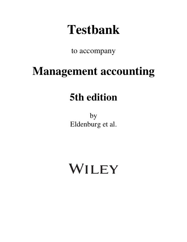 mobile-preview-Test Bank For Management Accounting, 5th Edition by Leslie G. Eldenburg, Albie Brooks, Gillian Vesty, Nicolas Pawsey Chapter 1-21