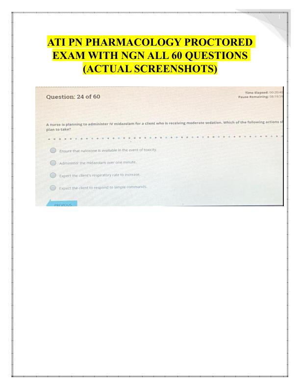 ATI PN PHARMACOLOGY PROCTORED EXAM WITH NGN ALL 60 QUESTIONS (ACTUAL SCREENSHOTS)