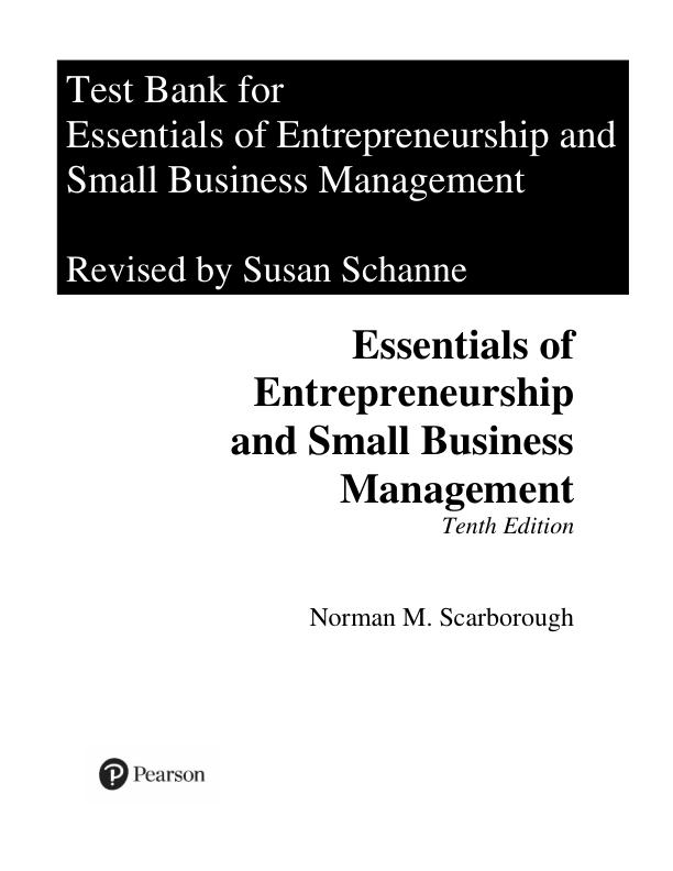 Test Bank For Essentials of Entrepreneurship and Small Business Management, 10th edition Norman M Scarborough