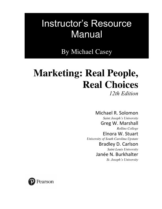 Solution Manual For Marketing Real People, Real Choices, 12th Edition By Michael R. Solomon Greg W. Marshall Elnora W. Stuart Brad Carlson Janée N. Burkhalter. I have tb I need sm