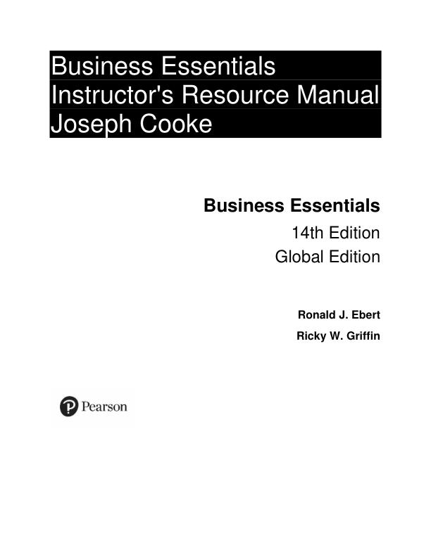 Solution Manual For Business Essentials, Global Edition, 14th edition Ronald J. Ebert Ricky W. Griffin
