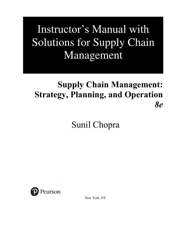 Solution Manual For Supply Chain Management Strategy, Planning, and Operation, 8th Edition Sunil Chopra