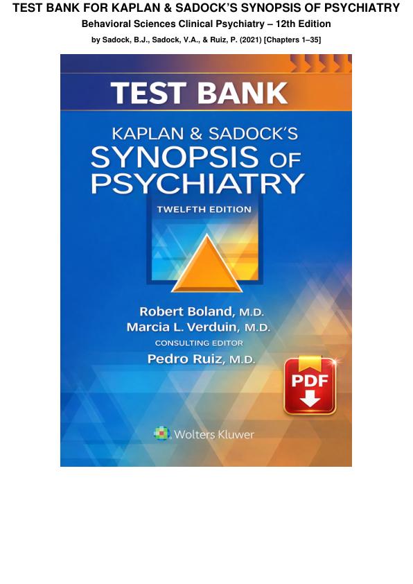 Test Bank For Kaplan & Sadock’s Synopsis of Psychiatry Behavioral Sciences Clinical Psychiatry 12th Edition by Sadock, B.J., Sadock, V.A., & Ruiz, P. ISBN-10 1975145569 (2021)