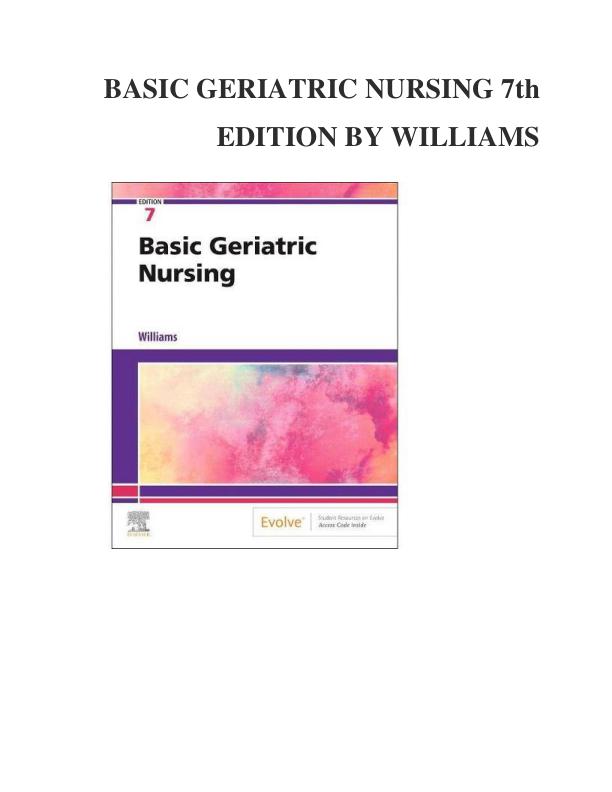 TEST BANK FOR BASIC GERIATRIC NURSING 7th EDITION BY PATRICIA A. WILLIAMS (ALL CHAPTERS).pdf