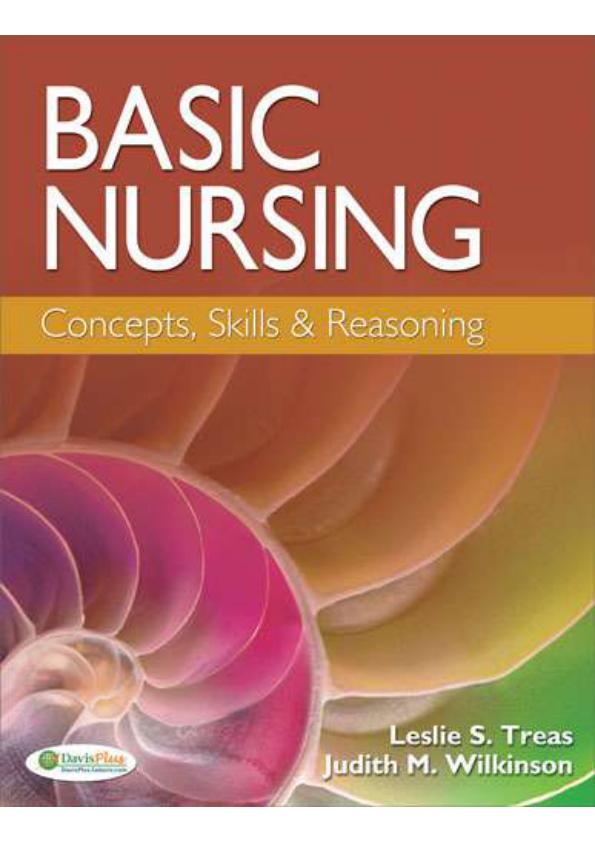 TEST BANK FOR BASIC NURSING CONCEPTS, SKILLS AND REASONING 1ST EDITION BY TREAS WILKINSON.pdf