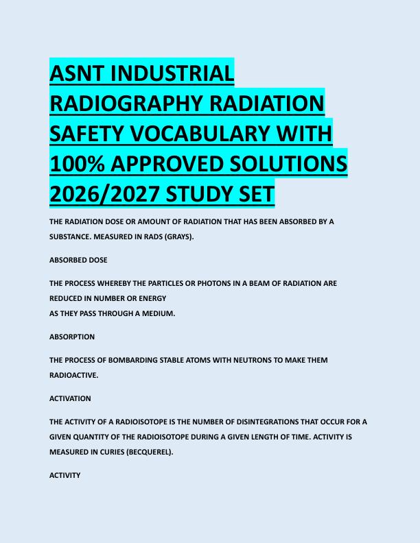 ASNT INDUSTRIAL  RADIOGRAPHY RADIATION  SAFETY VOCABULARY WITH  100% APPROVED SOLUTIONS  2026/2027 STUDY SET 