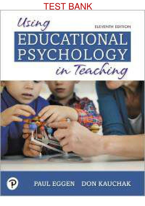 USING EDUCATION PSYCHOLOGY IN TEACHING 11TH EDITION (GLOBAL EDITION) BY PAUL EGGEN, DON KAUCHAK.pdf