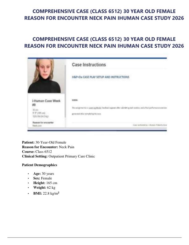 COMPREHENSIVE CASE (CLASS 6512) 30 YEAR OLD FEMALE REASON FOR ENCOUNTER NECK PAIN IHUMAN CASE STUDY 2026