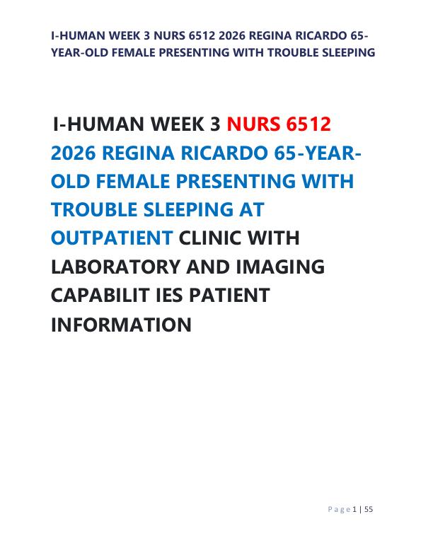 I-HUMAN WEEK 3 NURS 6512 2026 REGINA RICARDO 65-YEAR-OLD FEMALE PRESENTING WITH TROUBLE SLEEPING