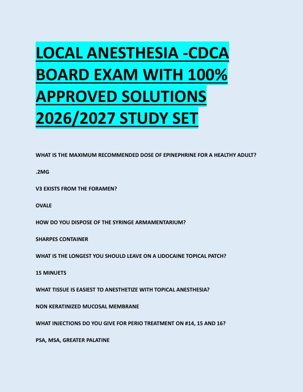 LOCAL ANESTHESIA -CDCA  BOARD EXAM WITH 100%  APPROVED SOLUTIONS  2026/2027 STUDY SET 