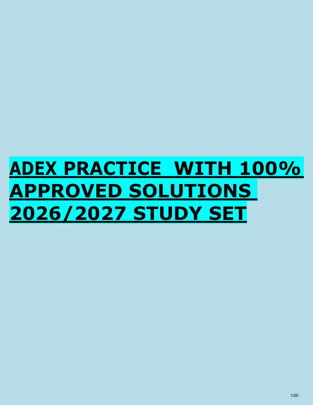 ADEX PRACTICE  WITH 100%  APPROVED SOLUTIONS  2026/2027 STUDY SET 