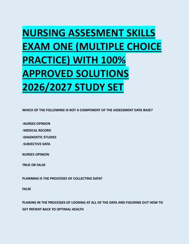 NURSING ASSESMENT SKILLS  EXAM ONE (MULTIPLE CHOICE  PRACTICE) WITH 100%  APPROVED SOLUTIONS  2026/2027 STUDY SET