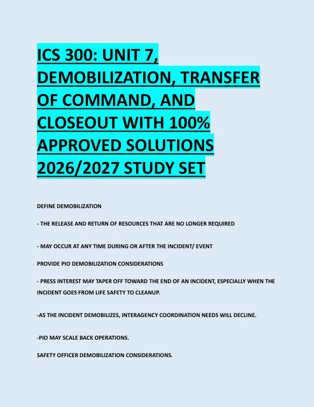 ICS 300: UNIT 7,  DEMOBILIZATION, TRANSFER  OF COMMAND, AND  CLOSEOUT WITH 100%  APPROVED SOLUTIONS  2026/2027 STUDY SET