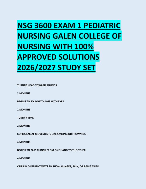 NSG 3600 EXAM 1 PEDIATRIC  NURSING GALEN COLLEGE OF  NURSING WITH 100%  APPROVED SOLUTIONS  2026/2027 STUDY SET