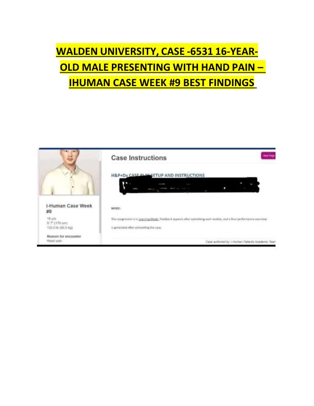 WALDEN UNIVERSITY, CASE -6531 16-YEAR-  OLD MALE PRESENTING WITH HAND PAIN –  IHUMAN CASE WEEK #9 BEST FINDINGS 