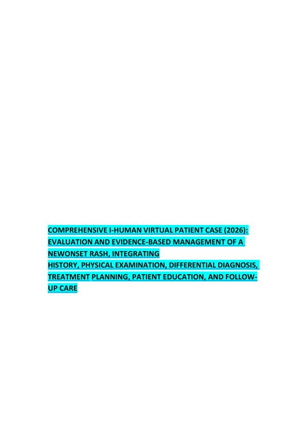 COMPREHENSIVE I-HUMAN VIRTUAL PATIENT CASE (2026):  EVALUATION AND EVIDENCE-BASED MANAGEMENT OF A  NEWONSET RASH, INTEGRATING  HISTORY, PHYSICAL EXAMINATION, DIFFERENTIAL DIAGNOSIS,  TREATMENT PLANNING, PATIENT EDUCATION, AND FOLLOW UP CARE