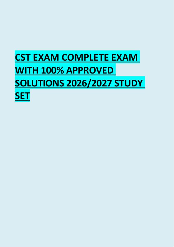 CST EXAM COMPLETE EXAM  WITH 100% APPROVED  SOLUTIONS 2026/2027 STUDY  SET 
