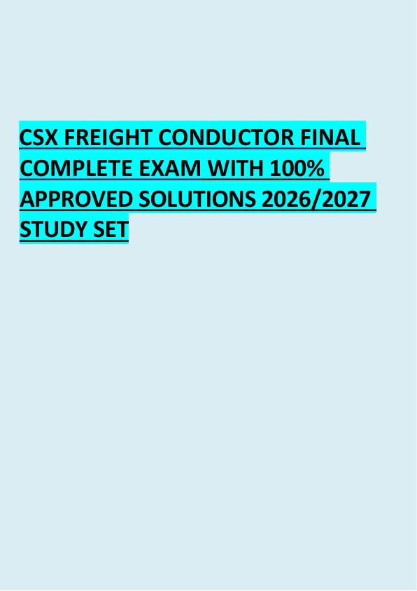 CSX FREIGHT CONDUCTOR FINAL  COMPLETE EXAM WITH 100%  APPROVED SOLUTIONS 2026/2027  STUDY SET
