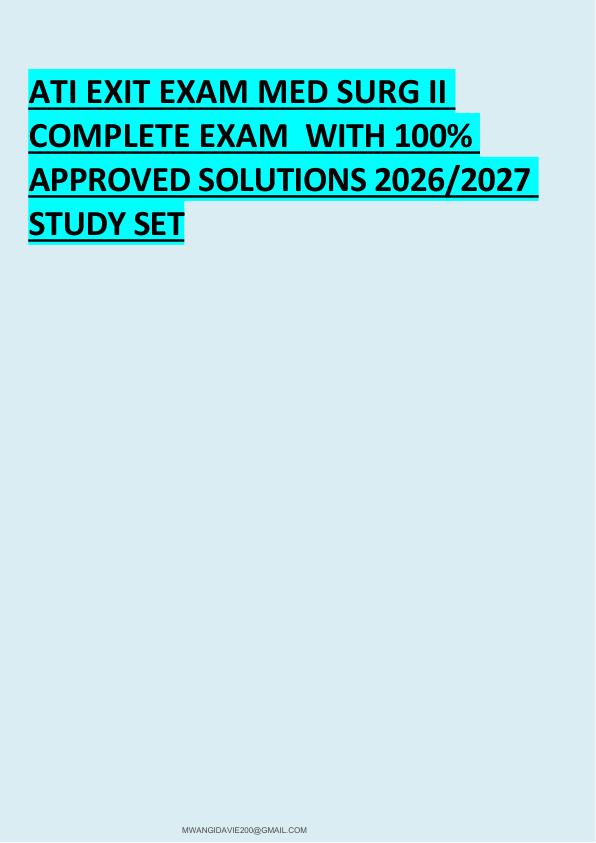 ATI EXIT EXAM MED SURG II  COMPLETE EXAM  WITH 100%  APPROVED SOLUTIONS 2026/2027  STUDY SET