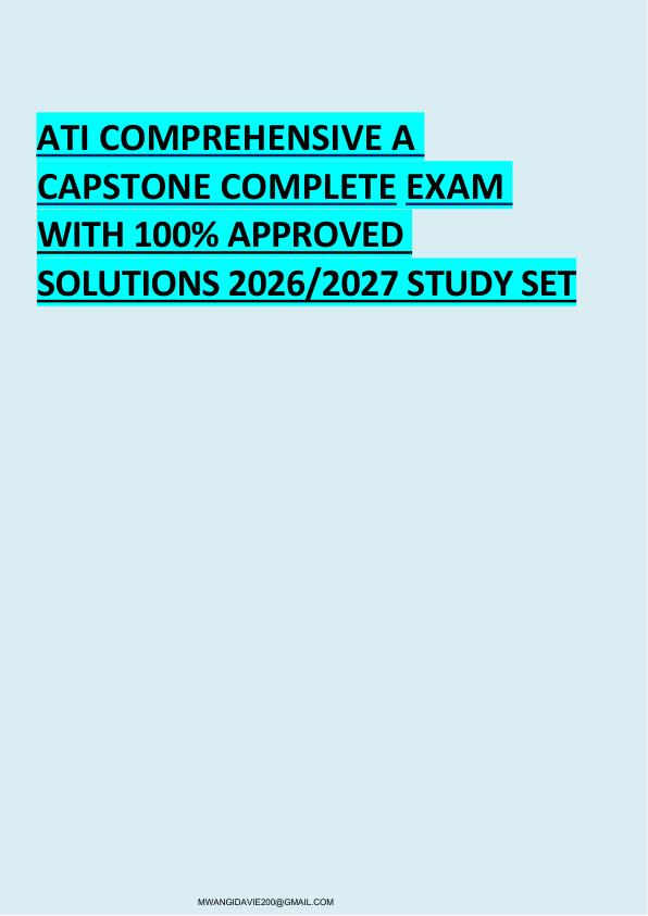 ATI COMPREHENSIVE A  CAPSTONE COMPLETE EXAM  WITH 100% APPROVED  SOLUTIONS 2026/2027 STUDY SET