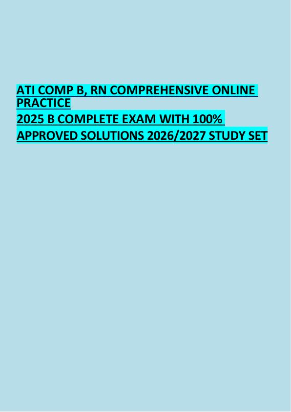 ATI COMP B, RN COMPREHENSIVE ONLINE  PRACTICE  2025 B COMPLETE EXAM WITH 100%  APPROVED SOLUTIONS 2026/2027 STUDY SET