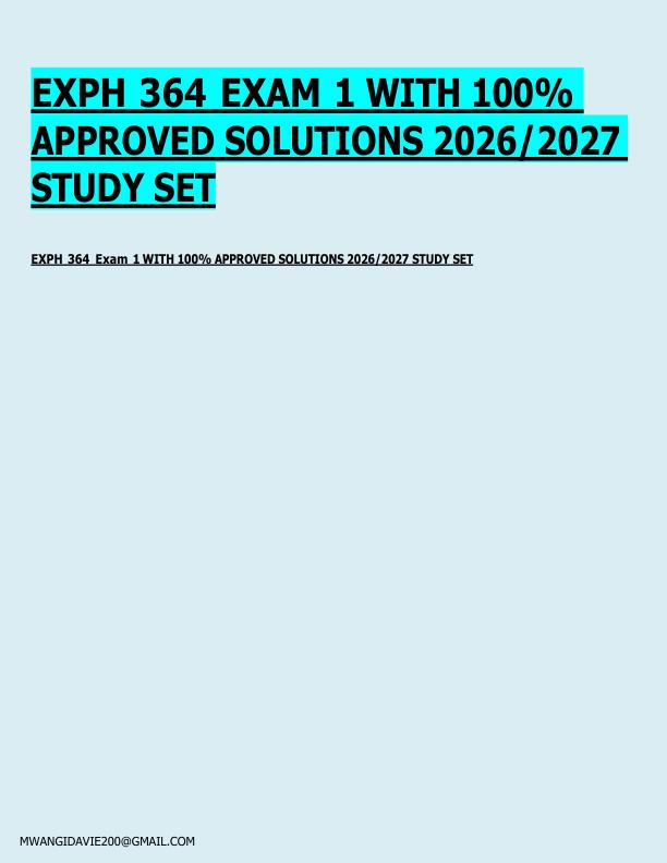 EXPH 364 EXAM 1 WITH 100%  APPROVED SOLUTIONS 2026/2027  STUDY SET