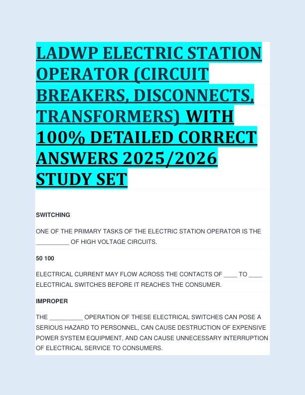 LADWP ELECTRIC STATION  OPERATOR (CIRCUIT  BREAKERS, DISCONNECTS,  TRANSFORMERS) WITH  100% DETAILED CORRECT  ANSWERS 2025/2026  STUDY SET 