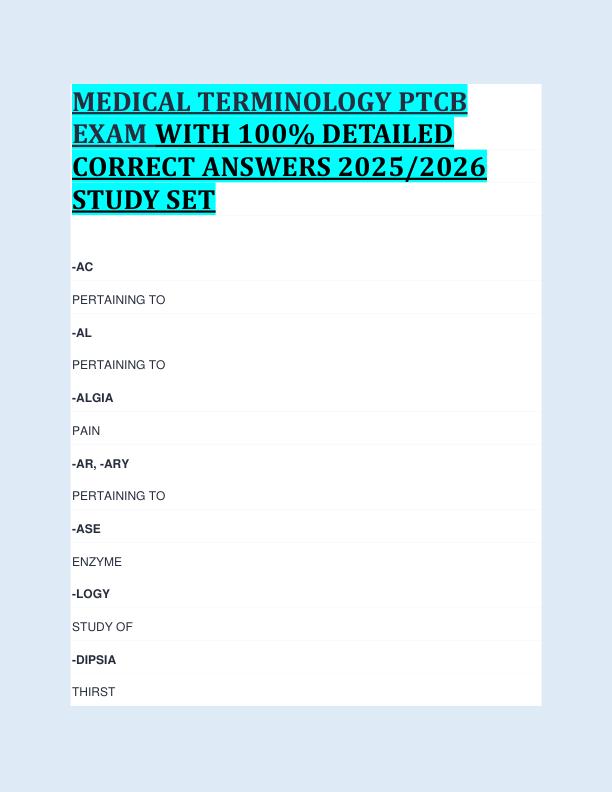 MEDICAL TERMINOLOGY PTCB  EXAM WITH 100% DETAILED  CORRECT ANSWERS 2025/2026  STUDY SET 