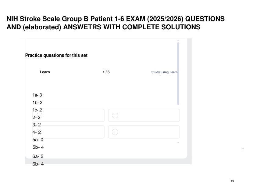NIH Stroke Scale Group B Patient 1-6 EXAM (20252026) QUESTIONS AND (elaborated) ANSWETRS WITH COMPLETE SOLUTIONS