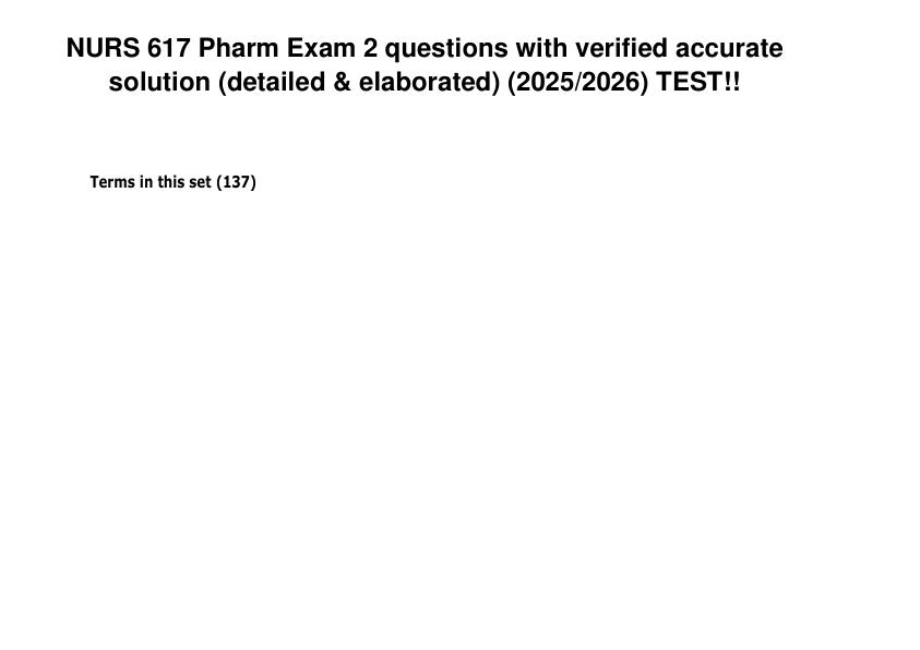 NURS 617 Pharm Exam 2 questions with verified 100% accurate solution (detailed & elaborated) (20252026) TEST!