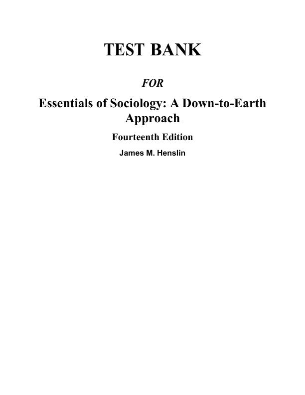 Test Bank For Essentials of Sociology A Down-to-Earth Approach 14th Edition by James M. Henslin