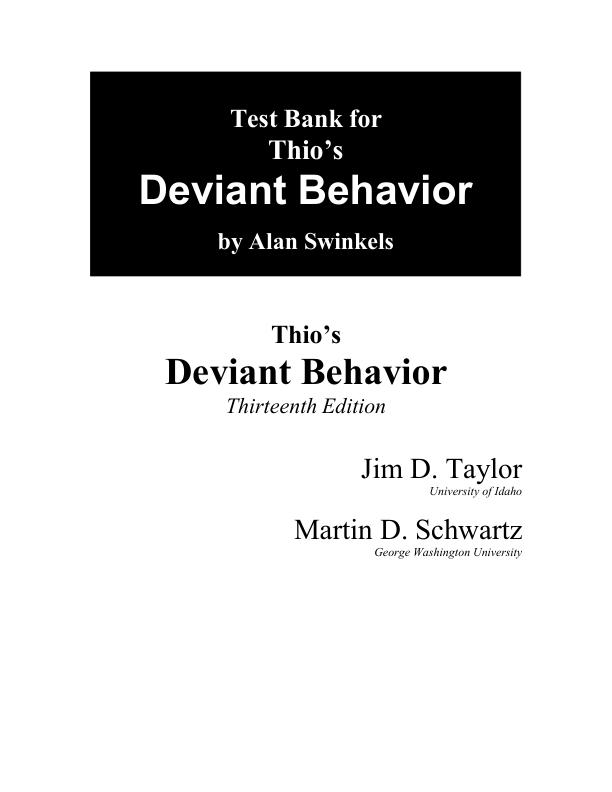 Test Bank for Thio’s Deviant Behavior 13th Edition by (Alan Swinkels) Jim D. Taylor Martin D. Schwartz 2025 Chapter 1-15