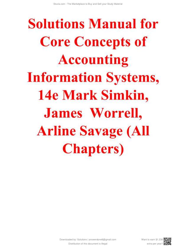 Solutions Manual for Core Concepts of Accounting Information Systems, 14th Edition by Mark Simkin, James Worrell, Arline Savage