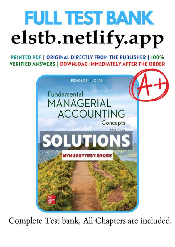 Solutions Manual for Fundamental Managerial Accounting Concepts, 10th Edition by Thomas Edmonds, Christopher Edmonds, Mark Edmonds & Philip Olds