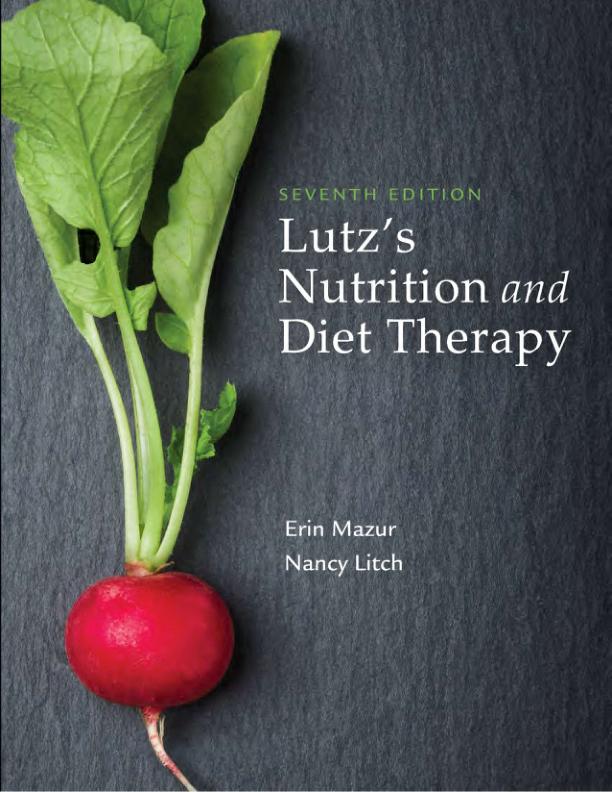 Textbook Lutz's Nutrition and Diet Therapy 7th Edition by Erin Mazur, Nancy Litch Chapter 1-24 With Appendix (1 2)