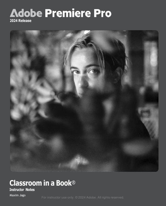 Solution Manual For Adobe Premiere Pro Classroom in a Book 2024 Release, 1st Edition by Maxim Jago Chapter 1-17