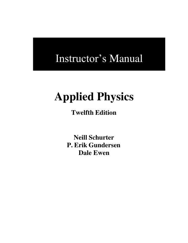 Solution Manual For Applied Physics, 2025 12th Edition by Dale EwenNeill SchurterP Erik Gundersen Chapter 1-24 With Appendix A B C D
