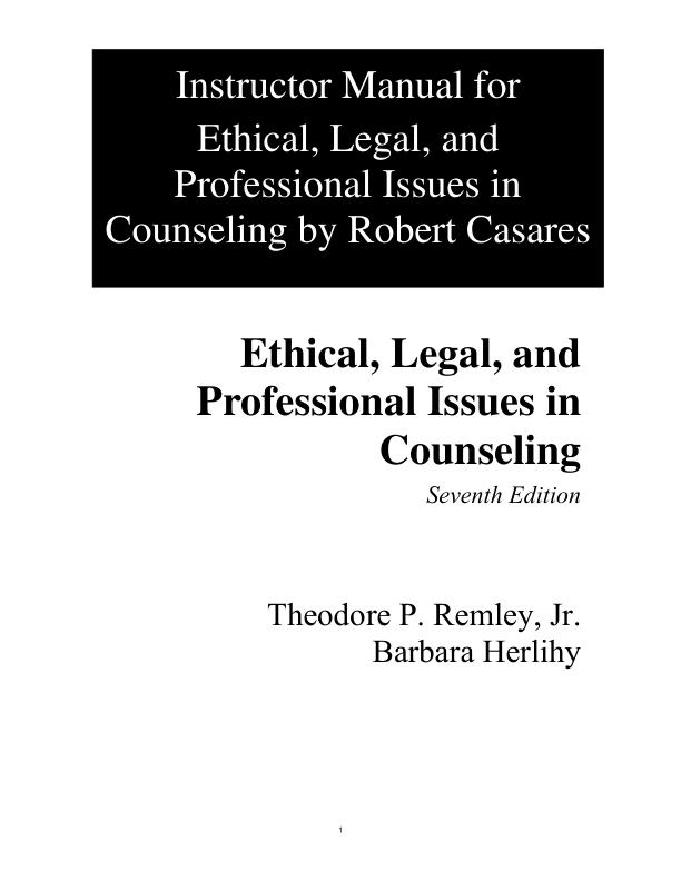 Solution Manual For Ethical, Legal, and Professional Issues in Counseling, 7th Edition by Theodore P. Remley Barbara P. Herlihy Chapter 1-16