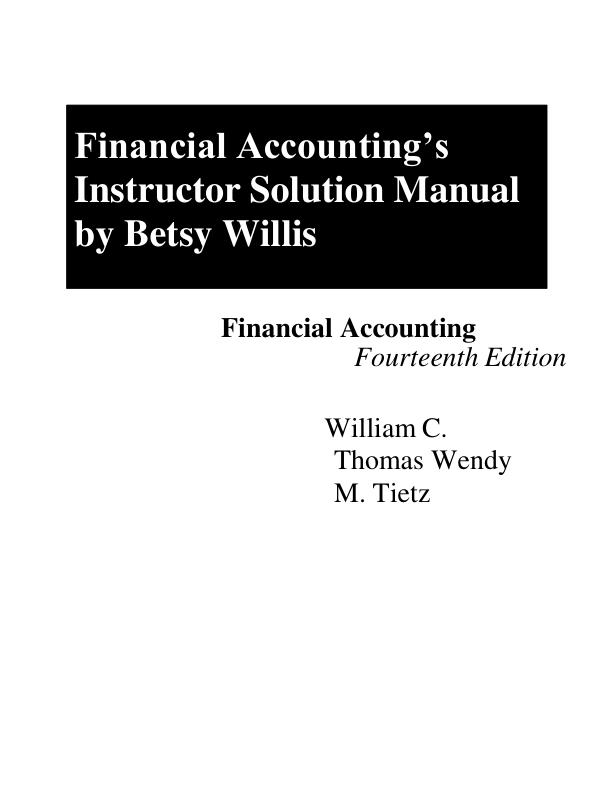 Solution Manual For Financial Accounting, 2025 14th Edition by Wendy M. Tietz C William Thomas Chapter 1-12 With Appendix A E