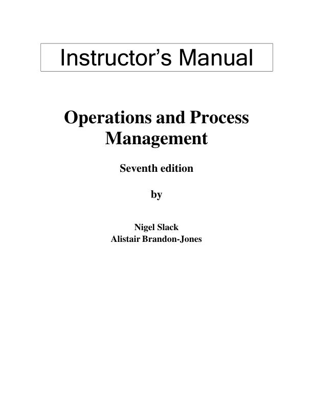 Solution Manual For Operations and Process Management, 2025 7th Edition by Nigel Slack Alistair Brandon-Jones Nicola Burgess Chapter 1-15