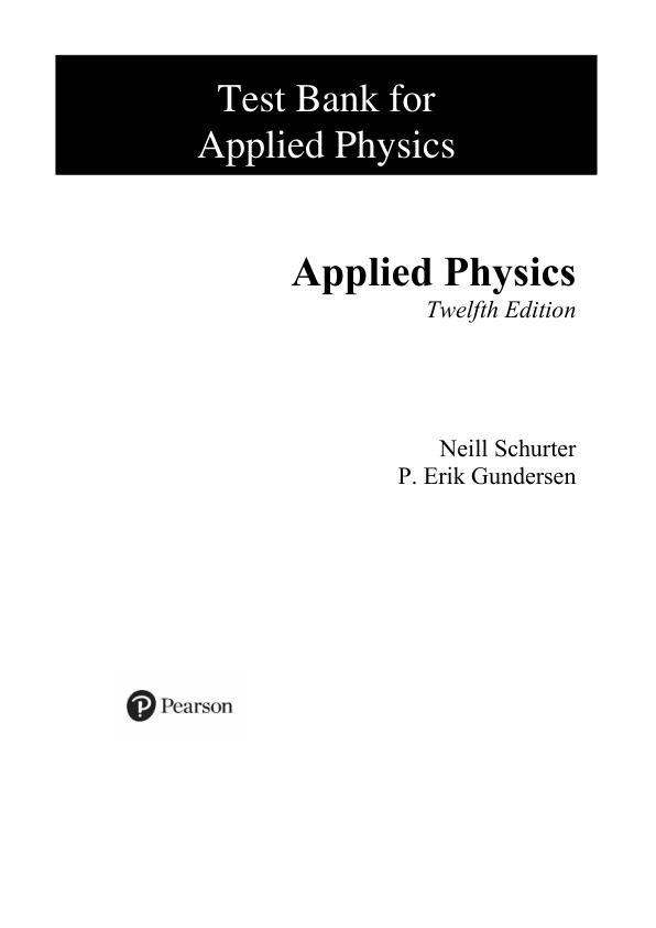 Test Bank For Applied Physics, 2025 12th Edition by Dale EwenNeill SchurterP Erik Gundersen Cahpter 1-24