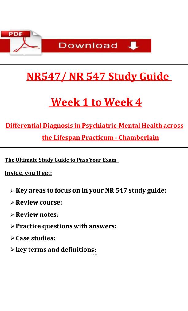 NR547 NR 547 Study Guide Week 1 to Week 4 Differential Diagnosis in Psychiatric-Mental Health across the Lifespan Practicum - Chamberlain