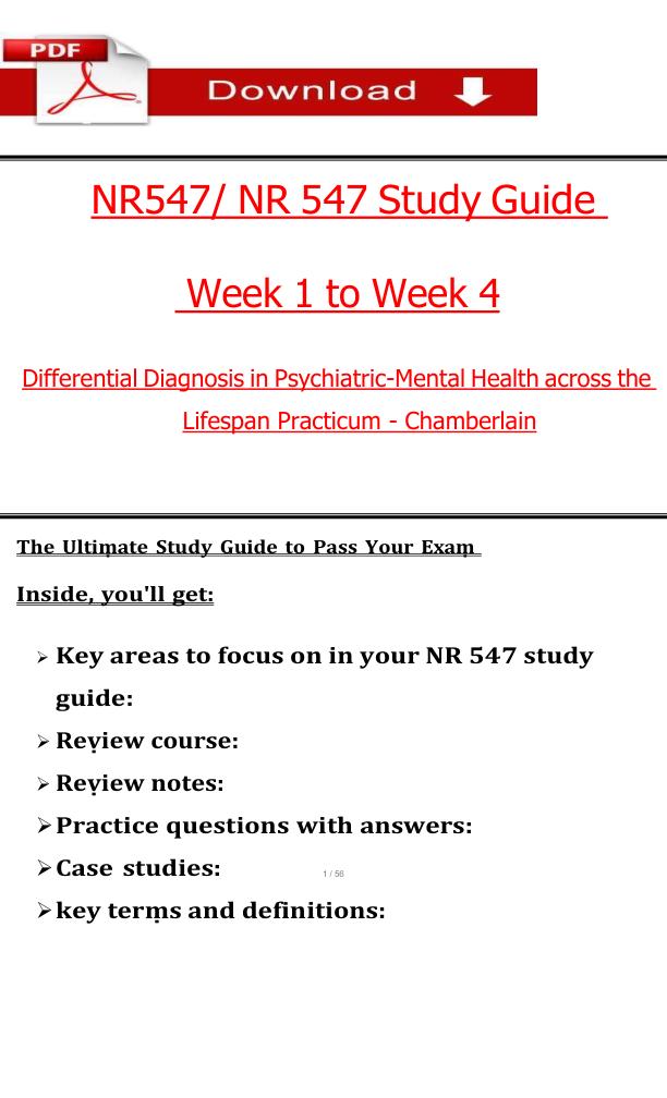 NR547 NR 547 Study Guide Week 1 to Week 4 (Differential Diagnosis)