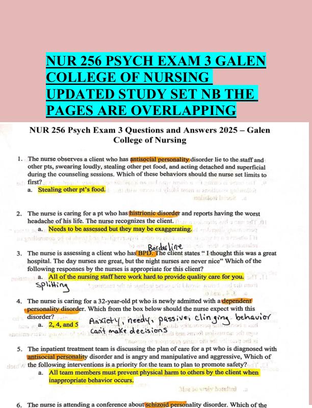 NUR 256 PSYCH EXAM 3 GALEN  COLLEGE OF NURSING  UPDATED STUDY SET NB THE   PAGES ARE OVERLAPPING