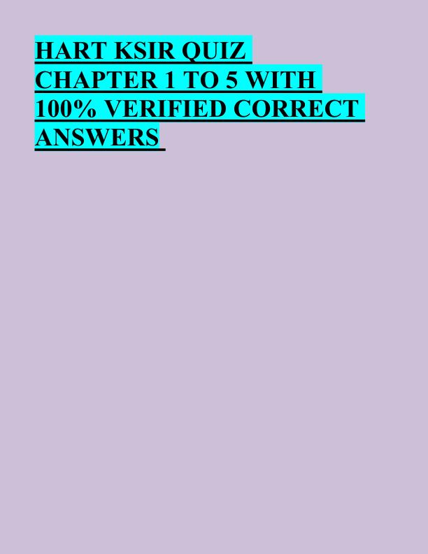 HART KSIR QUIZ  CHAPTER 1 TO 5 WITH  100% VERIFIED CORRECT  ANSWERS 
