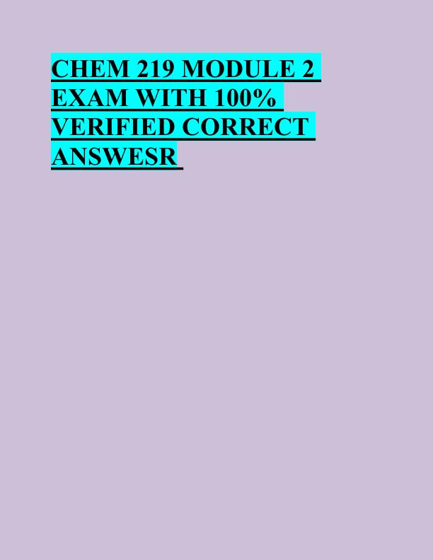 mobile-preview-CHEM 219 MODULE 2  EXAM WITH 100%  VERIFIED CORRECT  ANSWERS