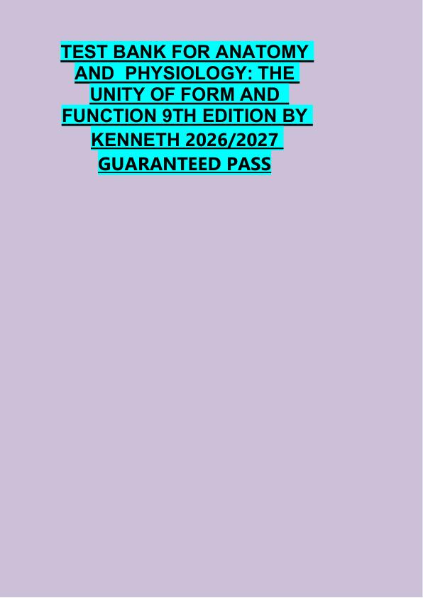 TEST BANK FOR ANATOMY  AND  PHYSIOLOGY: THE  UNITY OF FORM AND   FUNCTION 9TH EDITION BY  KENNETH 2026/2027  GUARANTEED PASS
